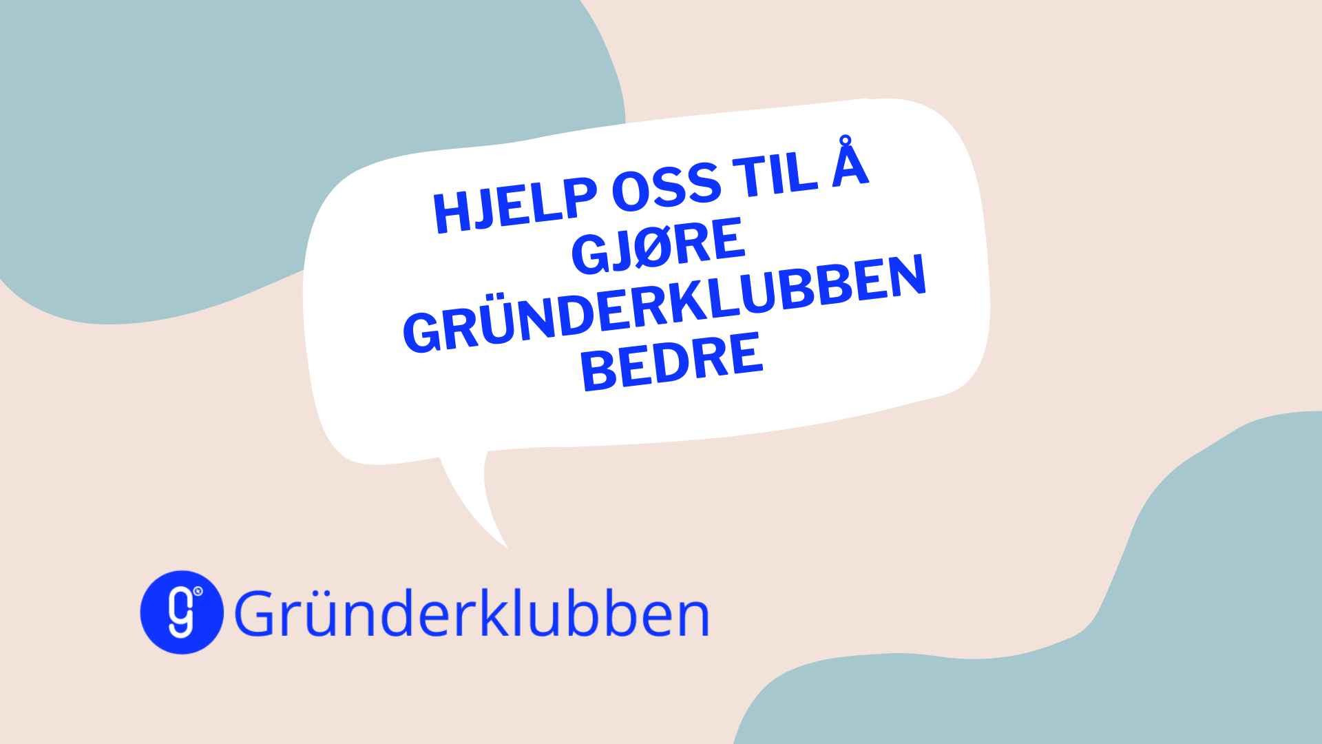 Hjelp oss til å gjøre Gründerklubben bedre